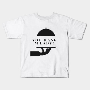 You Rang M'Lady? Kids T-Shirt